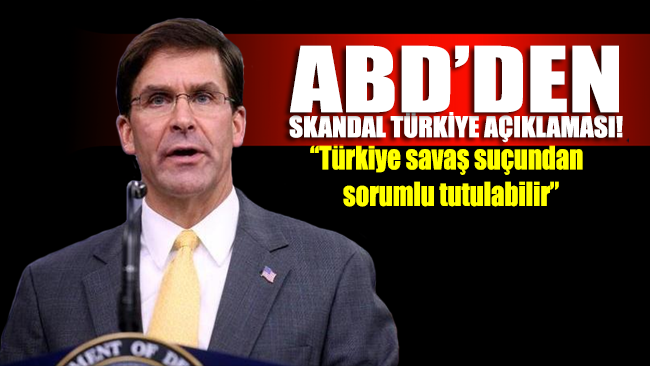 ABD'den skandal Türkiye açıklaması: Türkiye savaş suçundan sorumlu tutulabilir
