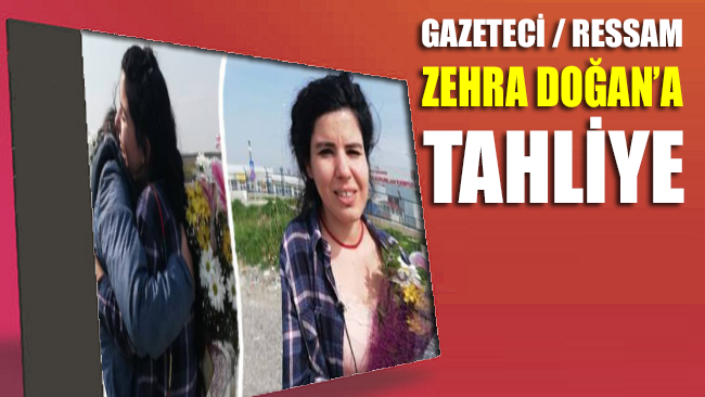Gazeteci/ressam Zehra Doğan’a tahliye