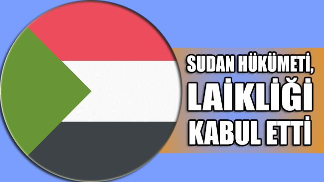 Sudan hükümeti, laikliği kabul etti