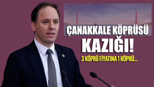 Türk milletine Çanakkale Köprüsü kazığı... 3 köprü parasına 1 köprü yaptırıldı!