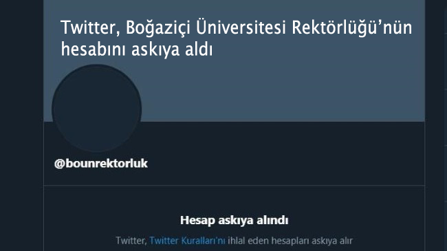 Twitter, Boğaziçi Üniversitesi Rektörlüğü’nün hesabını askıya aldı
