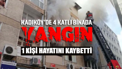 Kadıköy'de 4 katlı binada yangın: 1 ölü